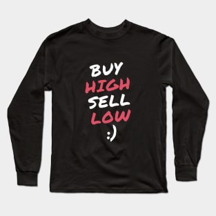 Buy High Sell Low Long Sleeve T-Shirt